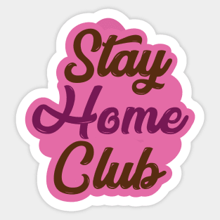 Stay Home Club Sticker